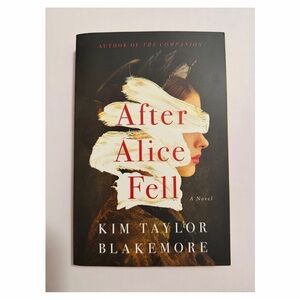 After Alice Fell by Kim Taylor Blakemore
